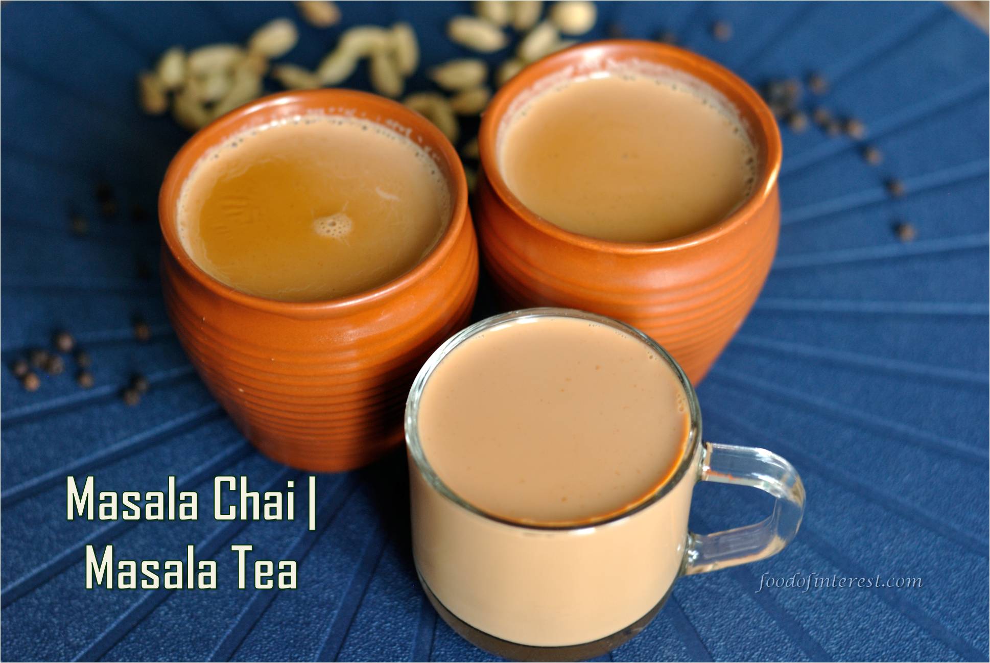 Masala Chai | Masala Tea | Beverage Recipes – Food Of Interest